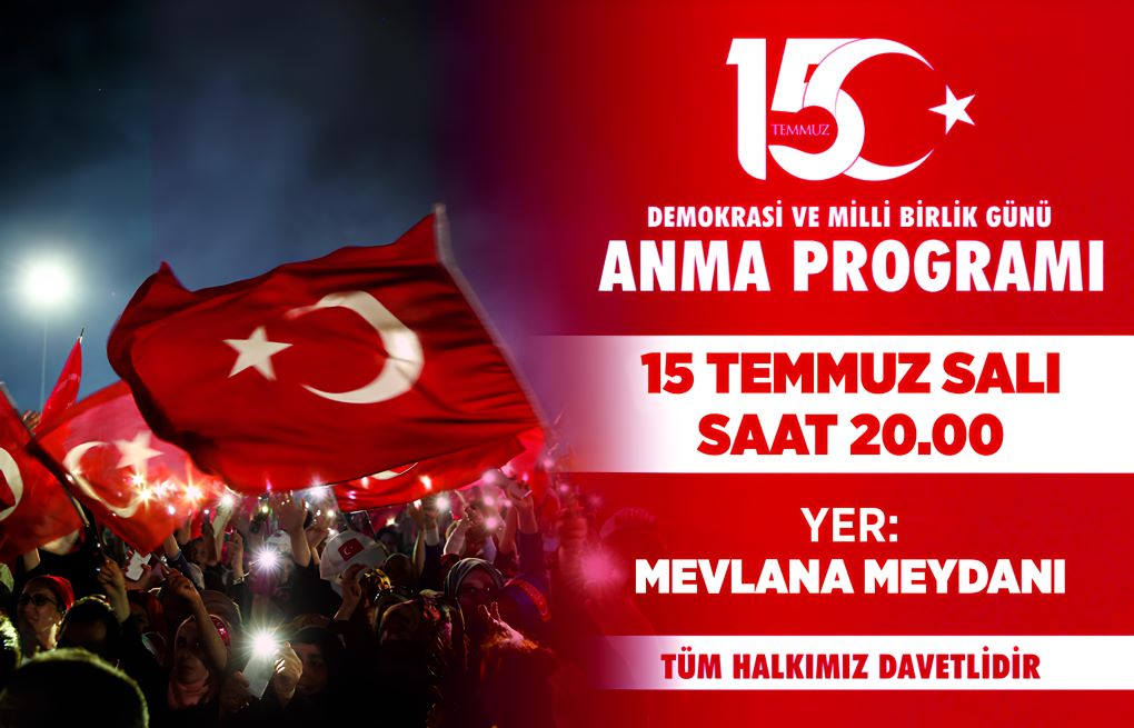 Konya’da 15 Temmuz Ruhu Coşkuyla Yaşatılacak!