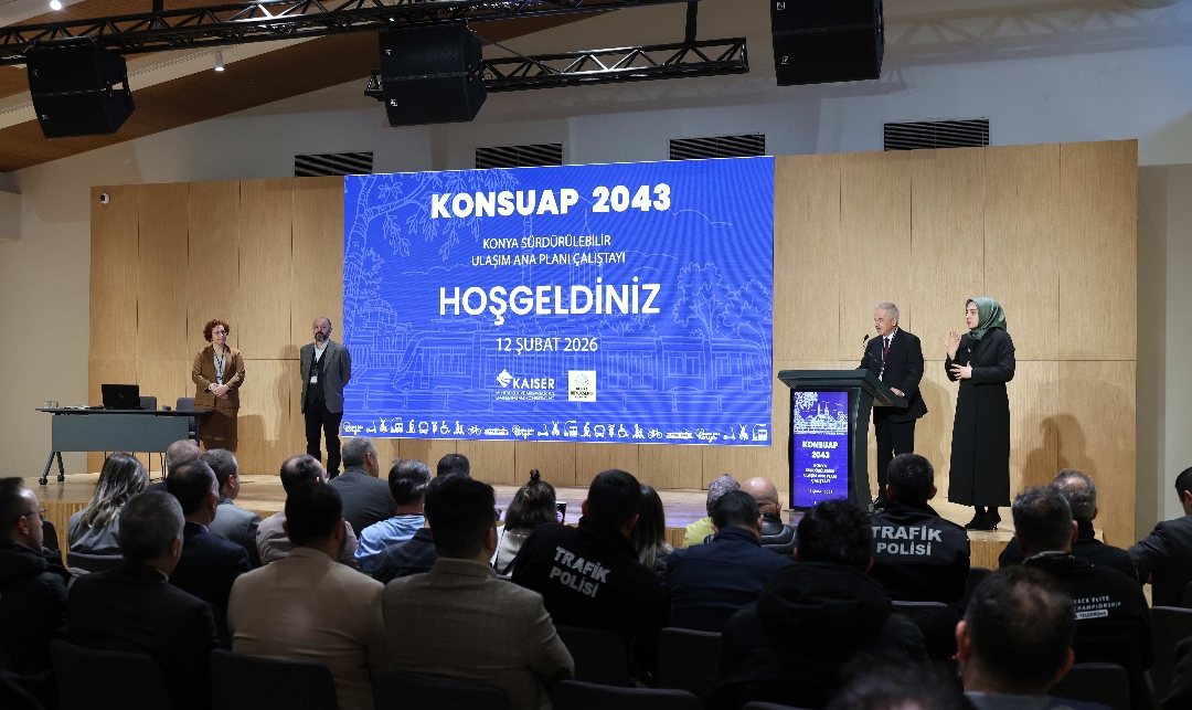 Konya 2043’e Hazırlanıyor: Ulaşımda Yeni Dönemin Yol Haritası Belirleniyor