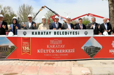 Karatay Kültür Merkezi’nin temeli atıldı