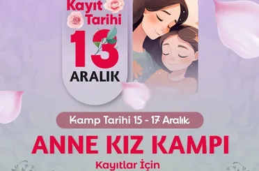 Konyalı Anne ve Kızlar Kampta buluşuyor 