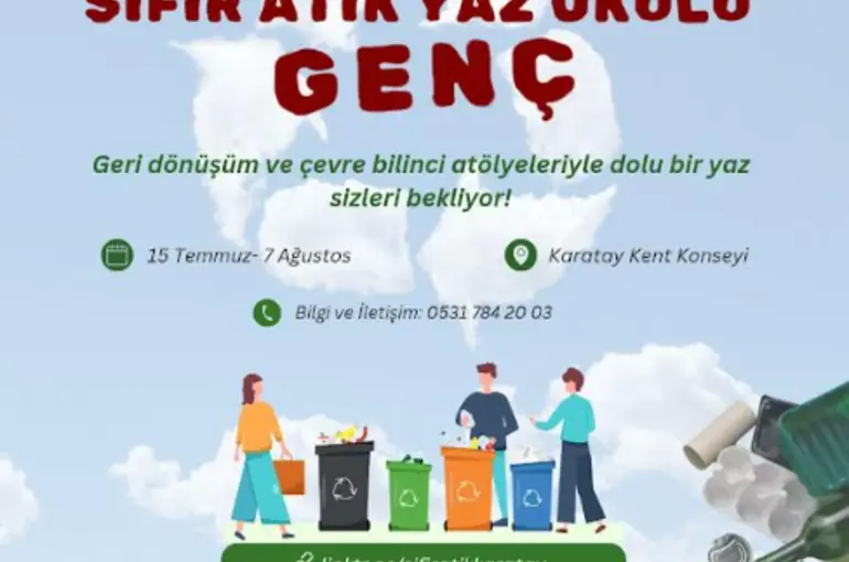 Karatay’dan Türkiye’de Bir İlk! Sıfır Atık Yaz Okulları Başlıyor!