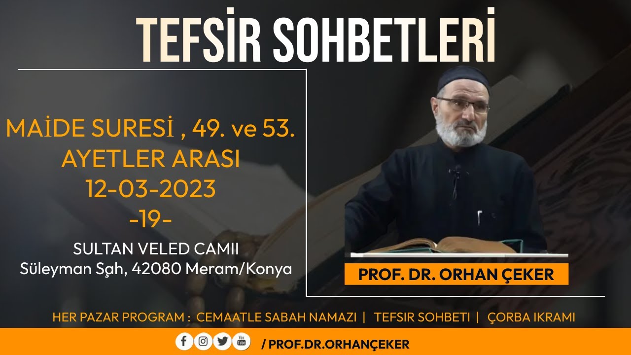 PROF.DR.ORHAN ÇEKER MAİDE SURESİ 49. VE 53. AYETLER ARASI TEFSİRİ (05-03-2023)